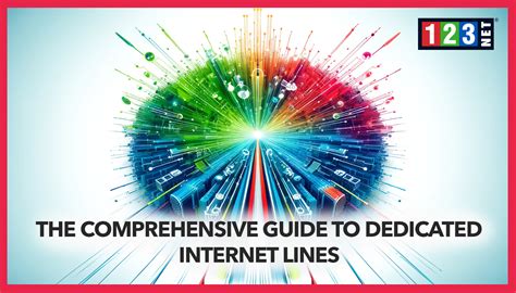 The Comprehensive Guide to Dedicated Internet Lines.